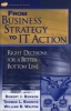 From Business Strategy to IT Action - Right Decisions for a Better Bottom Line (Hardcover) - Robert J Benson Photo