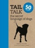 Tail Talk - The Secret Language of Dogs (Paperback) - Sophie Collins Photo