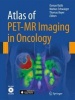 Atlas of PET-MR Imaging in Oncology (Mixed media product, 2013) - Osman Ratib Photo