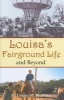 Louisa's Fairground Life and Beyond (Hardcover) - Louisa M Prestney Photo