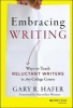 Embracing Writing - Ways to Teach Reluctant Writers in Any College Course (Hardcover) - Gary R Hafer Photo