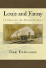 Louis and Fanny - 15 Years on the Alaska Frontier (Paperback) - Dan Pedersen Photo