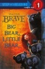 Brave: Big Bear, Little Bear (Hardcover, Turtleback Scho) - Susan Amerikaner Photo