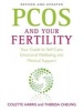 PCOS and Your Fertility - Your Guide to Self Care, Emotional Wellbeing and Medical Support (Paperback, Revised, Update) - Colette Harris Photo