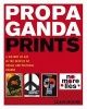 Propaganda Prints - A History of Art in the Service of Social and Political Change (Hardcover, New) - Colin Moore Photo