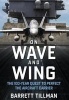 On Wave and Wing - The 100 Year Quest to Perfect the Aircraft Carrier (Hardcover) - Barrett Tillman Photo