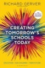 Creating Tomorrow's Schools Today - Education - Our Children - Their Futures (Paperback, 2nd Revised edition) - Richard Gerver Photo