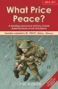 What Price Peace? - A Teaching Resource for Primary Schools Exploring Issues of War and Peace (Paperback) - Chris Hudson Photo