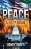 Peace - A Holy Grail (Paperback) - Sidney Rosen Photo