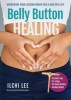 Belly Button Healing - Unlocking Your Second Brain for a Healthy Life (Paperback) - Ilchi Lee Photo