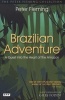 Brazilian Adventure - A Quest into the Heart of the Amazon (Paperback) - Peter Fleming Photo