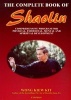 The Complete Book of Shaolin - Comprehensive Program for Physical, Emotional, Mental and Spiritual Development (Paperback) - Kiew Kit Wong Photo