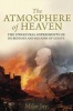 The Atmosphere of Heaven - The Unnatural Experiments of Dr Beddoes and His Sons of Genius (Paperback) - Mike Jay Photo