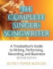 The Complete Singer Songwrite Troubadours Guide Bam Bk - A Troubadour's Guide to Writing, Performing, Recording, and Business (Paperback) - Jeffrey Pepper Rogers Photo