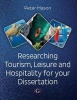 Researching Tourism, Leisure and Hospitality for Your Dissertation (Paperback) - Peter Mason Photo