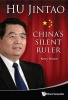 Hu Jintao - China's Silent Ruler (Hardcover) - Kerry Brown Photo