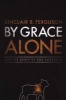 By Grace Alone - How the Grace of God Amazes Me (Hardcover) - Sinclair B Ferguson Photo