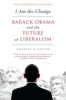 I Am the Change - Barack Obama and the Future of Liberalism (Paperback) - Charles R Kesler Photo