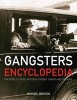 Gangsters Encyclopedia - The World's Most Notorious Mobs, Gangs and Villains (Hardcover) - Michael Newton Photo