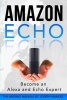 Amazon Echo - Become an Alexa and Echo Expert: The 2016 Missing Manual (Paperback) - Joseph Manuel Photo