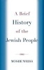 A Brief History of the Jewish People (Hardcover, New) - Moshe Weiss Photo