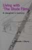 Living with the "Gloria Films" - A Daughter's Memory (Paperback) - Pamela J Burry Photo