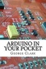 Arduino in Your Pocket (Paperback) - George Clark Photo