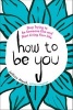 How to be You - Stop Trying to be Someone Else and Start Living Your Life (Paperback) - Jeffrey Marsh Photo