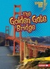 The Golden Gate Bridge (Paperback) - Jeffrey Zuehlke Photo