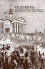 Vicksburg, Southern City Under Siege - William Lovelace Foster's Letter Describing the Defense and Surrender of the Confederate Fortress on the Mississippi (Paperback) - Kenneth Trist Urquhart Photo