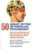 50 Great Myths of Popular Psychology - Shattering Widespread Misconceptions About Human Behavior (Paperback) - Scott O Lilienfeld Photo