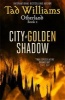 City of Golden Shadow (Paperback) - Tad Williams Photo