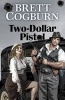 Two-Dollar Pistol (Large print, Hardcover, large type edition) - Brett Cogburn Photo