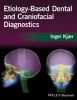 Etiology-Based Dental and Craniofacial Diagnostics (Hardcover) - Inger Kjaer Photo