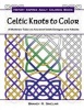 Celtic Knots to Color - A Modern Take on Ancient Irish Designs for Adults (Paperback) - Brandy R Sinclair Photo