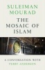 The Mosaic of Islam - A Conversation with Perry Anderson (Paperback) - Suleiman Mourad Photo