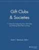 Gift Clubs and Societies - 71 Ideas for Evaluating Your Gift Clubs, Making Them More Inviting (Paperback) - Scott C Stevenson Photo