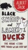 Black Sheep and Lame Ducks - The Origins of Even More Phrases We Use Every Day (Paperback) - Albert Jack Photo