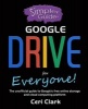 A Simpler Guide to Google Drive for Everyone - The Unofficial Guide to Google's Free Online Storage and Cloud Computing Platform (Paperback) - Ceri Clark Photo