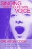 Singing with Your Own Voice (Paperback, Illustrated Ed) - Orlanda Cook Photo