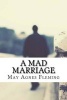 A Mad Marriage (Paperback) - May Agnes Fleming Photo