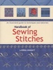 Handbook of Sewing Stitches - An Illustrated Guide to Techniques and Materials (Paperback) - Lorna Knight Photo