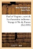 Paul Et Virginie; Suivi de La Chaumiere Indienne; Voyage A L'Ile de France (French, Paperback) - Bernardin De St Pierre H Photo