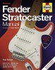 Fender Stratocaster Manual - How to Buy, Maintain and Set Up the World's Most Popular Electric Guitar (Hardcover, 2nd Revised edition) - Paul Balmer Photo