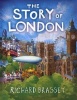 The Story of London (Paperback) - Richard Brassey Photo