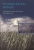 Technological Nature - Adaptation and the Future of Human Life (Hardcover) - Peter H Kahn Photo