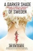 A Darker Shade of Sweden (Paperback) - John Henri Holmberg Photo