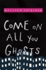 Come on All You Ghosts (Paperback) - Matthew Zapruder Photo