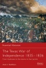 The Texas War of Independence 1835-1836 - From Outbreak to the Alamo to San Jacinto (Paperback) - William C Davis Photo