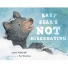 Baby Bear's Not Hibernating (Hardcover) - Lynn Plourde Photo